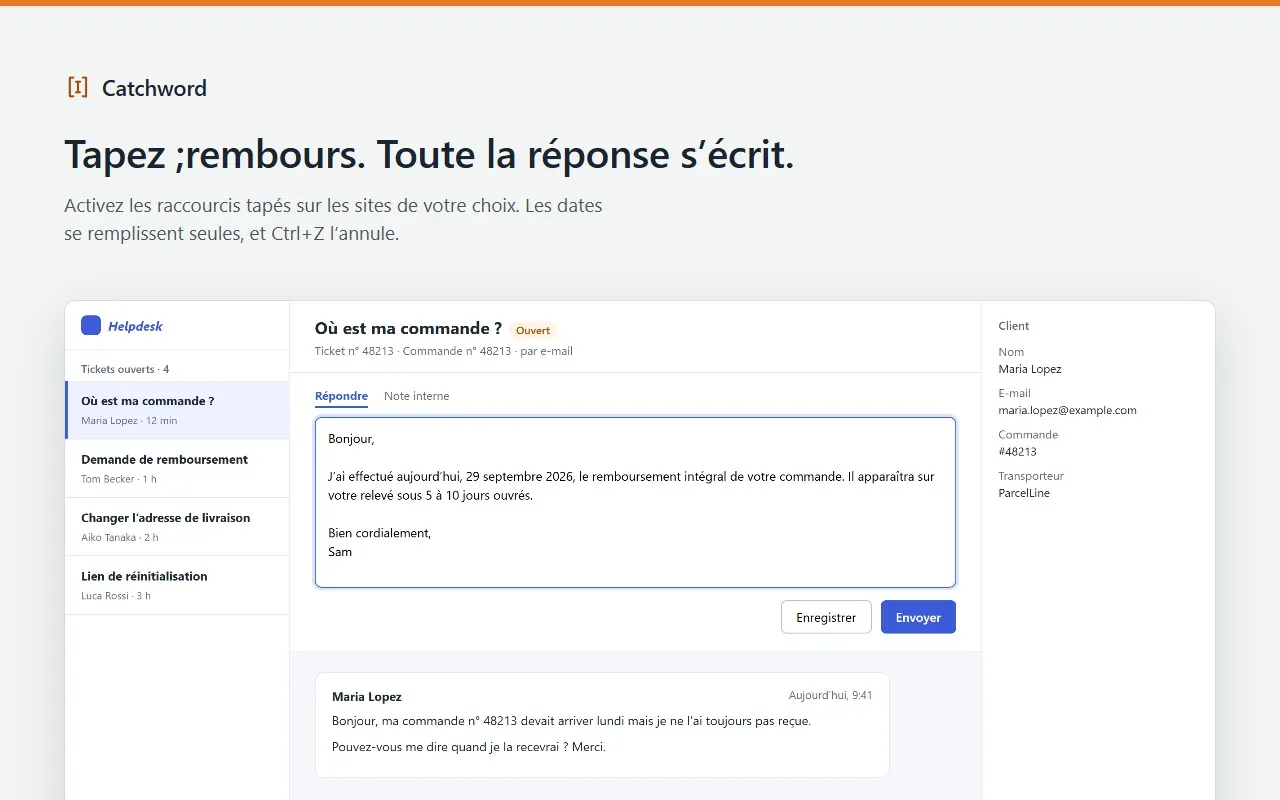 Taper « ;rembours » dans la réponse d’un ticket : Catchword le remplace par toute la réponse de remboursement, avec la date du jour.